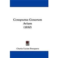 Conspectus Generum Avium by Bonaparte, Charles Lucian, 9781104111663