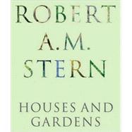 Robert A. M. Stern Houses and Gardens by Stern, Robert A.M.; Rybczynski, Witold, 9781580931663