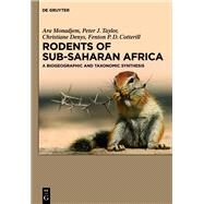 Rodents of Sub-Saharan Africa by Monadjem, Ara; Taylor, Peter J.; Denys, Christiane; Cotterill, Fenton P. D., 9783110301663