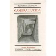 CAMERA LUCIDA by Elizondo, Salvador, 9789681661663