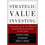 Strategic Value Investing: Practical Techniques of Leading Value Investors by Horan, Stephen; Johnson, Robert; Robinson, Thomas, 9780071781664