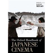 The Oxford Handbook of Japanese Cinema by Miyao, Daisuke, 9780199731664