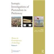 Isotopic Investigations of Pastoralism in Prehistory by Miller, Alicia Ventresca; Makarewicz, Cheryl, 9780367891664