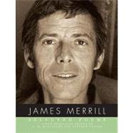 Selected Poems by Merrill, James; McClatchy, J. D.; Yenser, Stephen, 9780375711664