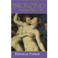 Bronzino: Renaissance Painter as Poet by Deborah Parker, 9780521781664
