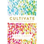 Cultivate by Casey, Lara, 9780718021665