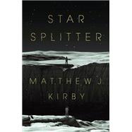 Star Splitter by Matthew J. Kirby, 9780735231665