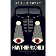 Hawthorn & Child by Ridgway, Keith, 9780811221665