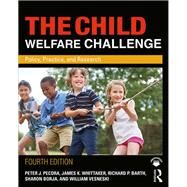The Child Welfare Challenge: Policy, Practice, and Research by Pecora, Peter, 9780815351665