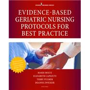 Evidence-based Geriatric Nursing Protocols for Best Practice by Boltz, Marie, Ph.D., R.N.; Capezuti, Elizabeth, Ph.D., R.N.; Fulmer, Terry, Ph.D., R.N.; Zwicker, Deanne, 9780826171665