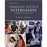 Criminal Justice Internships: Theory Into Practice by McBride; R., 9781138231665