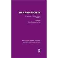 War and Society Volume 1: A Yearbook of Military History by Bond; Brian, 9781138921665