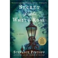 Secret of the White Rose by Pintoff, Stefanie, 9781250001665