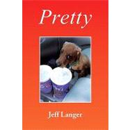 Pretty by Langer, Jeff, 9781436391665