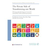 The Private Side of Transforming our World - UN Sustainable Development Goals 2030 and the Role of Private International Law by Michaels, Ralf; Ruiz Abou-Nigm, Veronica; van Loon, Hans, 9781839701665