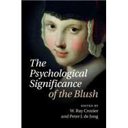 The Psychological Significance of the Blush by Crozier, W. Ray; De Jong, Peter J., 9781107531666