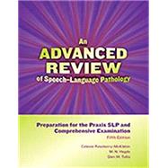 An Advanced Review of SpeechLanguage Pathology: Preparation for the Praxis SLP and Comprehensive Examination by Celeste Roseberry-McKibbin  M. N. Hegde  Glen M. Tellis, 9781416411666