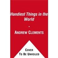 The Handiest Things in the World by Clements, Andrew; Jaramillo, Raquel, 9781416961666