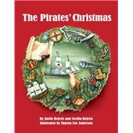 The Pirates' Christmas by Bejcek, Justin; Bejcek, Cecilia; Anderson, Sharon Cox, 9781667811666