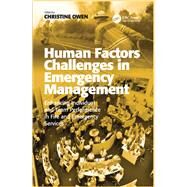Human Factors Challenges in Emergency Management: Enhancing Individual and Team Performance in Fire and Emergency Services by Owen,Christine, 9781138071667