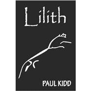 Lilith by Kidd, Paul, 9781847531667