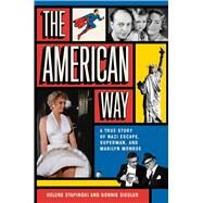 The American Way A True Story of Nazi Escape, Superman, and Marilyn Monroe by Stapinski, Helene; Siegler, Bonnie, 9781982171667