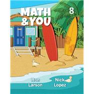 Math & YOU- Grade 8 Student Edition by Ron Larson, 9798886981667