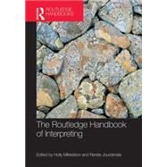 The Routledge Handbook of Interpreting by Mikkelson; Holly, 9780415811668