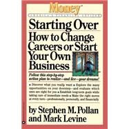 Starting Over How to Change Your Career or Start Your Own Business by Pollan, Stephen M.; Levine, Mark, 9780446671668
