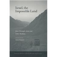 Israel, the Impossible Land by Attias, Jean-Christophe, 9780804741668