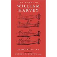 The Works of William Harvey by Harvey, William; Willis, Robert; Guyton, Arthur C., 9780812281668
