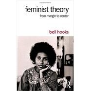 Feminist Theory: From Margin to Center by Hooks, Bell, 9781138821668