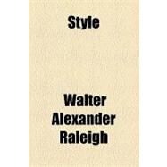 Style by Raleigh, Walter Alexander, Sir, 9781153741668