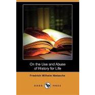 On the Use and Abuse of...,Nietzsche, Friedrich Wilhelm;...,9781409941668