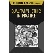 Qualitative Ethics in Practice by Tolich; Martin, 9781629581668