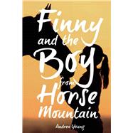 Finny and the Boy from Horse Mountain by Young, Andrea, 9781634501668