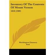 Inventory of the Contents of Mount Vernon : 1810 (1909) by Ford, Worthington Chauncey, 9780548871669