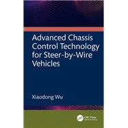 Advanced Chassis Control Technology for Steer-by-Wire Vehicles by Xiaodong Wu, 9781003481669
