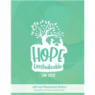 Hope Unshakeable For Kids by Rollins, Jeff; Rollins, Mackenzie, 9781098391669