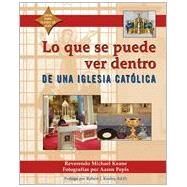 Lo Que Se Puede Ver Dentro De Una Iglesia Catolica by Keane, Michael; Pepis, Aaron; Kealey, Robert J., 9781893361669