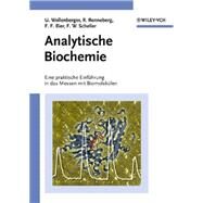 Analytische Biochemie Eine praktische Einfuhrung in das Messen mit Biomolekulen by Wollenberger, Ulla; Renneberg, Reinhard; Bier, Frank F.; Scheller, Frieder W., 9783527301669