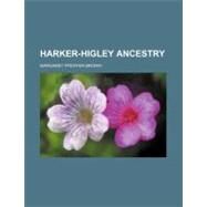Harker-higley Ancestry by Brown, Margaret Pfeiffer, 9780217001670