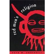 Red Man's Religion : Beliefs and Practices of the Indians North of Mexico by Underhill, Ruth Murray, 9780226841670