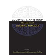 Culture in the Anteroom by Gemunden, Gerd; Von Moltke, Johannes, 9780472051670