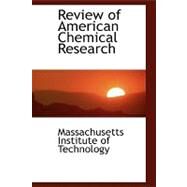 Review of American Chemical Research by Massachusetts Institute of Technology, 9780554531670