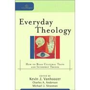 Everyday Theology by Vanhoozer, Kevin J., 9780801031670