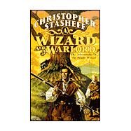 A Wizard and a Warlord The Adventures of the Rogue Wizard by Stasheff, Christopher, 9780812541670
