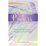 Spirit Prayers Praying Through the Pandemic and Social Unrest by Crist, Devoree Clifton, 9781098351670