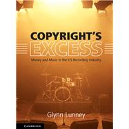 Copyright's Excess by Lunney, Glynn, 9781107181670