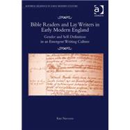Bible Readers and Lay Writers in Early Modern England: Gender and Self-Definition in an Emergent Writing Culture by Narveson,Kate, 9781409441670
